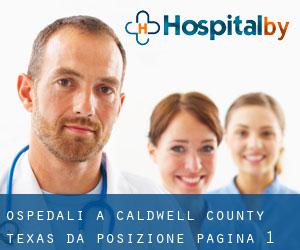 ospedali a Caldwell County Texas da posizione - pagina 1