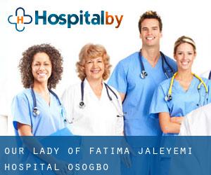 Our Lady Of Fatima Jaleyemi Hospital (Osogbo)