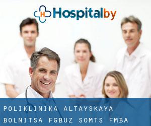 Poliklinika, Altayskaya bolnitsa FGBUZ SOMTs FMBA Rossii, filial № 1 (Zaton)