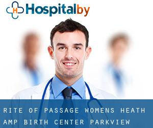 Rite of Passage Women's Heath & Birth Center (Parkview)
