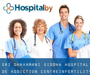 Sri Dhavamani Siddha Hospital, De Addiction Centre,Infertility ,Sex (Cuddalore)